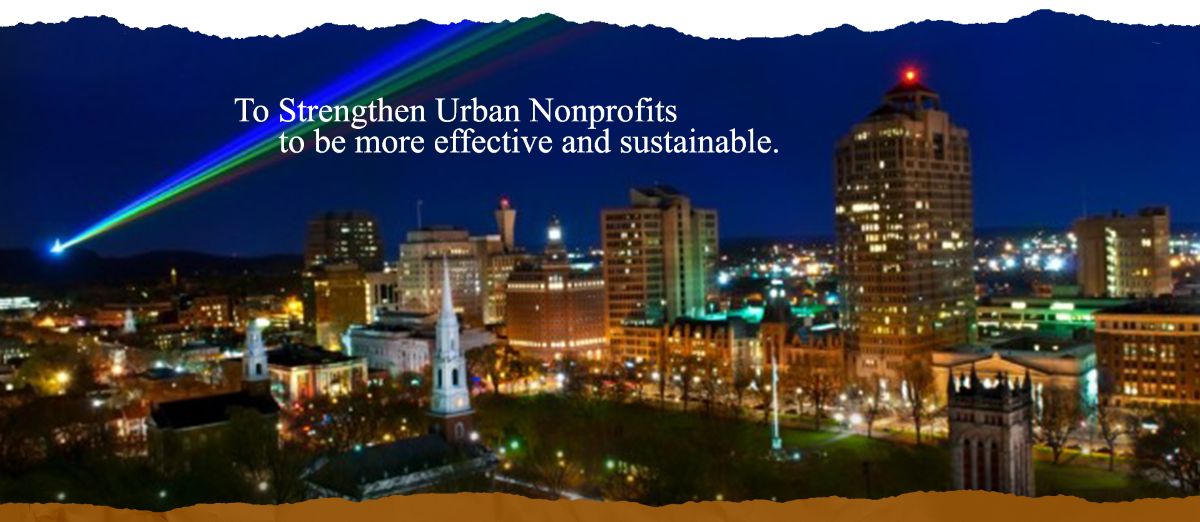 To Strengthen Urban Nonprofits to be more effective and sustainable.